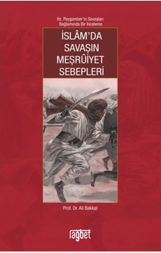 İslamda Savaşın Meşruiyet Sebepleri - Ali Bakkal - Rağbet Yayınları