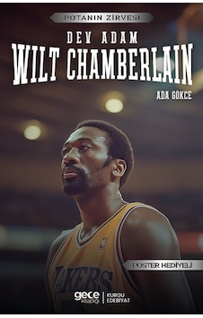 Dev Adam Wilt Chamberlain - Potanın Zirvesi - Poster Hediyeli - Ada Gökce - Gece Kitaplığı Dev Adam Wilt Chamberlain - Potanın Zirvesi - Poster Hediyeli - Ada Gökce - Gece Kitaplığı