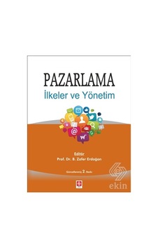 Pazarlama İlkeler Ve Yönetim B.zafer Erdoğan Ekin Pazarlama İlkeler Ve Yönetim B.zafer Erdoğan Ekin