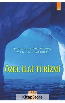 Özel İlgi Turizmi - Meryem Akoğlan Kozak -  A. Sadık Bahçe - Detay Yayıncılık