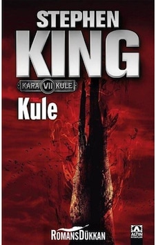 Kule - Kara Kule Serisi 7.Kitap - Stephen King - Altın Kitaplar Kule - Kara Kule Serisi 7.Kitap - Stephen King - Altın Kitaplar