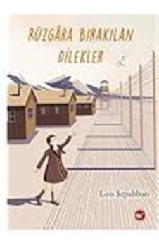 Rüzgara Bırakılan Dilekler - Lois Sepahban - Beyaz Balina Yayınları Rüzgara Bırakılan Dilekler - Lois Sepahban - Beyaz Balina Yayınları