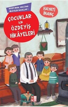 Çocuklar İçin Özdeyiş Hikayeleri Hayati İnanç Amcadan Hikayele... Çocuklar İçin Özdeyiş Hikayeleri Hayati İnanç Amcadan Hikayele...