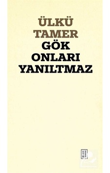 Gök Onları Yanıltmaz / Ülkü Tamer