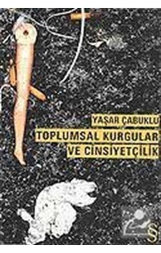 Toplumsal Kurgular ve Cinsiyetçilik - Yaşar Çabuklu - Everest Yayınları Toplumsal Kurgular ve Cinsiyetçilik - Yaşar Çabuklu - Everest Yayınları