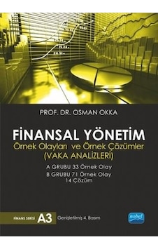 Finansal Yönetim-Örnek Olayları ve Örnek Çözümleri-Vaka Analizleri - Osman Okkan - Nobel Akademik Yayıncılık Finansal Yönetim-Örnek Olayları ve Örnek Çözümleri-Vaka Analizleri - Osman Okkan - Nobel Akademik Yayıncılık