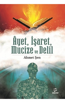 AyetİşaretMucize ve Delil - Ahmet Şen - Onur Kitap