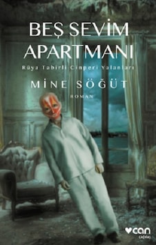 Beş Sevim Apartmanı - Rüya Tabirli Cinperi Yalanları - Mine Söğüt - Can Yayınları Beş Sevim Apartmanı - Rüya Tabirli Cinperi Yalanları - Mine Söğüt - Can Yayınları