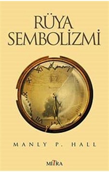 Rüya Sembolizmi - Manly P. Hall - Mitra