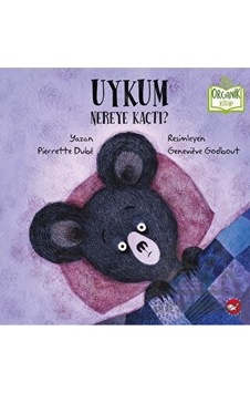 Uykum Nereye Kaçtı? - Pierrette Dube - Beyaz Balina Yayınları