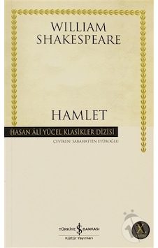 Hamlet - William Shakespeare - İş Bankası Kültür Yayınları Hamlet - William Shakespeare - İş Bankası Kültür Yayınları