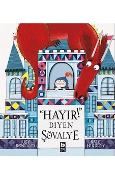 Hayır Diyen Şövalye - Lucy Rowland -  Kate Hindley - Bilgi Yayınevi