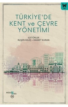 Türkiye'de Kent Ve Çevre Yönetimi / Ruşen Keleş Türkiye'de Kent Ve Çevre Yönetimi / Ruşen Keleş