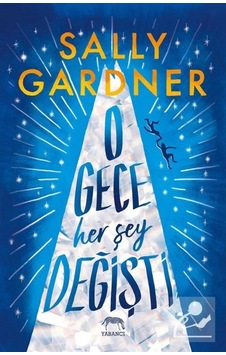 O Gece Her Şey Değişti (Ciltli) / Sally Gardner (467342123)