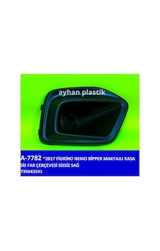 Ayhan A7782 Sis Far Çerçevesi Sissiz Sağ Fıat Fıorıno-nemo-bipper 17 Makyajlı Kasa 735643541