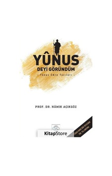 Yunus Deyi Göründüm-Yunus Emre Yazıları - Namık Açıkgöz - Post Yayın