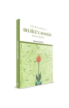 Açıklamalı Delailü'l-hayrat Salavat-ı Şerifler Açıklamalı Delailü'l-hayrat Salavat-ı Şerifler