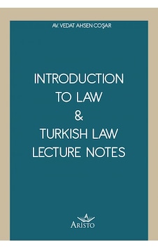 Introduction To Law & Turkish Law Lecture Notes N11.1786 Introduction To Law & Turkish Law Lecture Notes N11.1786