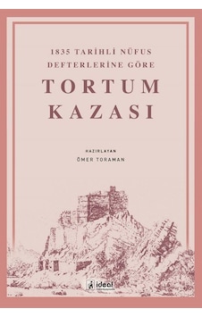 1835 Tarihli Nüfus Defterlerine Göre Tortum Kazası 1835 Tarihli Nüfus Defterlerine Göre Tortum Kazası