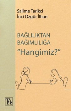 Bağlılıktan Bağımlılığa Hangimiz? - İnci Özgür İlhan - Töz Yayınları Bağlılıktan Bağımlılığa Hangimiz? - İnci Özgür İlhan - Töz Yayınları