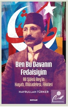 Ben Bu Davanın Fedaisiyim & Ali Şükrü Bey'in Hayatı, Mücadeles...