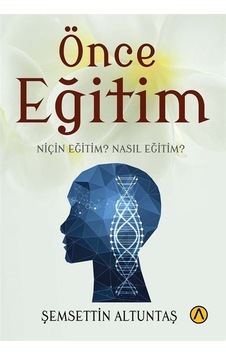 Önce Eğitim / Şemsettin Altuntaş