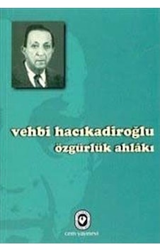 Özgürlük Ahlakı - Vehbi Hacıkadiroğlu - Cem Yayınevi Özgürlük Ahlakı - Vehbi Hacıkadiroğlu - Cem Yayınevi