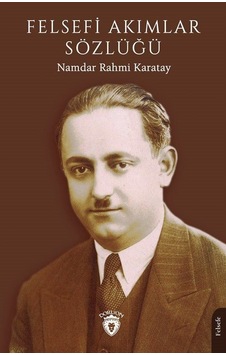 Felsefi Akımlar Sözlüğü - Namdar Rahmi Karatay - Dorlion Yayınevi Felsefi Akımlar Sözlüğü - Namdar Rahmi Karatay - Dorlion Yayınevi