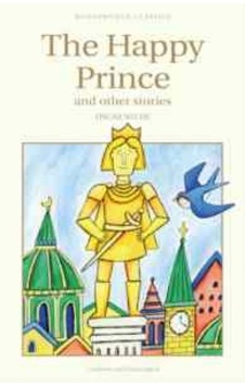 The Happy Prince & Other Stories (Children's Classics) - Oscar Wilde - Wordsworth The Happy Prince & Other Stories (Children's Classics) - Oscar Wilde - Wordsworth