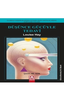 Düşünce Gücüyle Tedavi - Louise L.Hay - Altın Kitaplar Düşünce Gücüyle Tedavi - Louise L.Hay - Altın Kitaplar