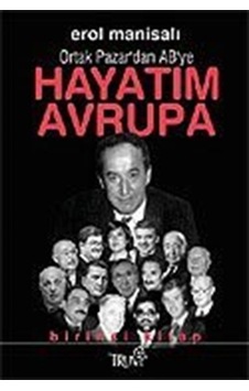Ortak Pazar'dan AB'ye / Hayatım Avrupa / 1. Kitap / Prof. Dr. ... Ortak Pazar'dan AB'ye / Hayatım Avrupa / 1. Kitap / Prof. Dr. ...