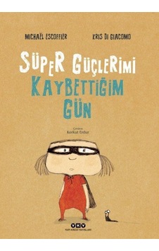 Süper Güçlerimi Kaybettiğim Gün Karton Kapak / Michael Escof... Süper Güçlerimi Kaybettiğim Gün Karton Kapak / Michael Escof...