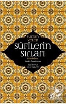 Sufilerin Sırları / Veledname / Sultan Veled 9786059778978 Sufilerin Sırları / Veledname / Sultan Veled 9786059778978