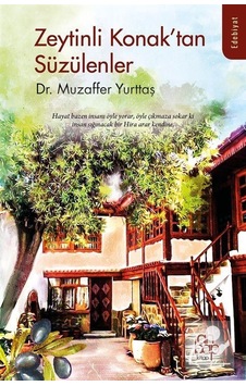Zeytinli Konak'tan Süzülenler - Muzaffer Yurttaş - Ahbap Kitap Zeytinli Konak'tan Süzülenler - Muzaffer Yurttaş - Ahbap Kitap