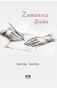 Zamansız - Şiirler - Gencay Zavotçu - Akıl Fikir Yayınları Zamansız - Şiirler - Gencay Zavotçu - Akıl Fikir Yayınları