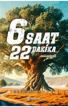 6 Saat 22 Dakika Tarihi Hikayeler / Ahmet Yalçın 6 Saat 22 Dakika Tarihi Hikayeler / Ahmet Yalçın