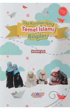 Yaz Kursları İçin Temel İslami Bilgiler / Nedim Bal