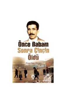 Önce Babam Sonra Çinçin Öldü - Ahmet Suat Düzgün - Dorlion Yayınevi