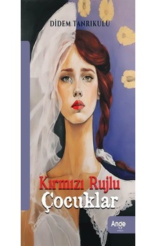 Kırmızı Rujlu Çocuklar / Didem Tanrıkulu Kırmızı Rujlu Çocuklar / Didem Tanrıkulu