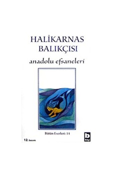 Anadolu Efsaneleri - Halikarnas Balıkçısı - Bilgi Yayınevi Anadolu Efsaneleri - Halikarnas Balıkçısı - Bilgi Yayınevi
