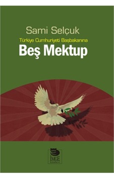 Türkiye Cumhuriyeti Başbakanına Beş Mektup - Sami Selçuk - İmge Kitabevi Türkiye Cumhuriyeti Başbakanına Beş Mektup - Sami Selçuk - İmge Kitabevi