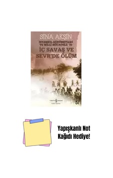 İç Savaş Ve Sevr De Ölüm- İstanbul Hükümetleri Ve Milli Mücadele-ııı + Yapışkanlı Not Kağıdı İç Savaş Ve Sevr De Ölüm- İstanbul Hükümetleri Ve Milli Mücadele-ııı + Yapışkanlı Not Kağıdı