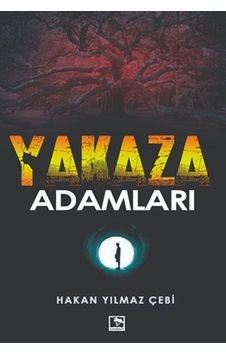 Yakaza Adamlar - Hakan Yılmaz Çebi - Çınaraltı Yayınları