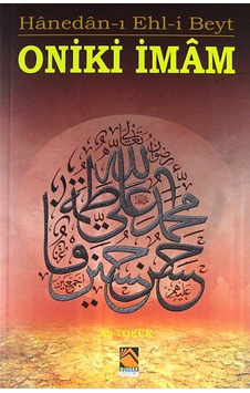 Oniki İmam - Haneda-ı Ehl-i Beyt- Buhara Yayınları Oniki İmam - Haneda-ı Ehl-i Beyt- Buhara Yayınları