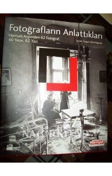 Fotoğrafların Anlattıkları Hürriyet Arşivinden 62 Fotoğraf
