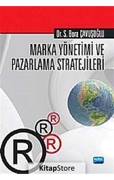 Marka Yönetimi ve Pazarlama Stratejileri - S. Bora Çavuşoğlu - Nobel Akademik Yayıncılık