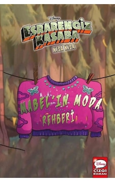 Disney Esrarengiz Kasaba - Kısa Kısa Mabel'in Moda Rehberi - Alex Hirsch - Beta Kids Disney Esrarengiz Kasaba - Kısa Kısa Mabel'in Moda Rehberi - Alex Hirsch - Beta Kids