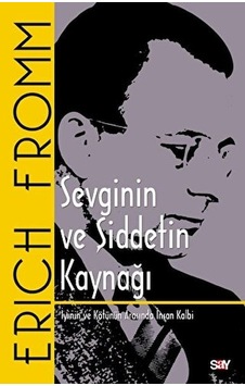 Sevginin Ve Şiddetin Kaynağı - İyinin Ve Kötünün Arasında İnsan Kalbi Sevginin Ve Şiddetin Kaynağı - İyinin Ve Kötünün Arasında İnsan Kalbi