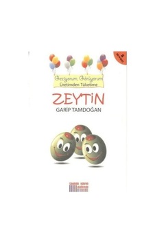 Zeytin - Geziyorum. Görüyorum Üretimden Tüketime Zeytin - Geziyorum. Görüyorum Üretimden Tüketime