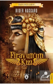 Firavun'un Kızı - Gençlik Klasikleri - H. Rider Haggard - Dorlion Yayınevi